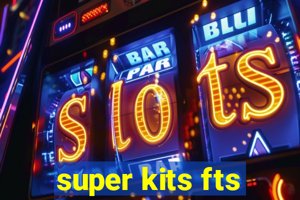 super kits fts